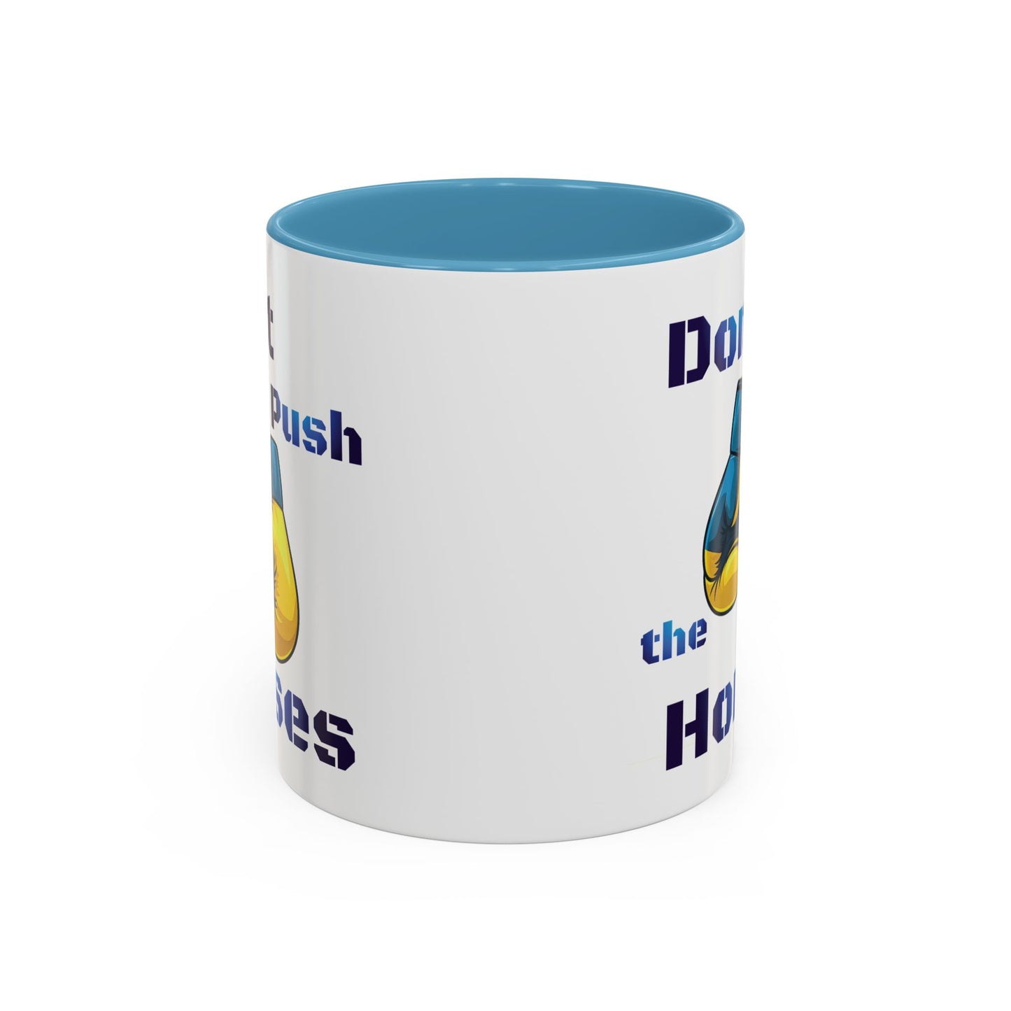 Don’t Push the Horses Mug with Color Inside, 11oz & 15oz