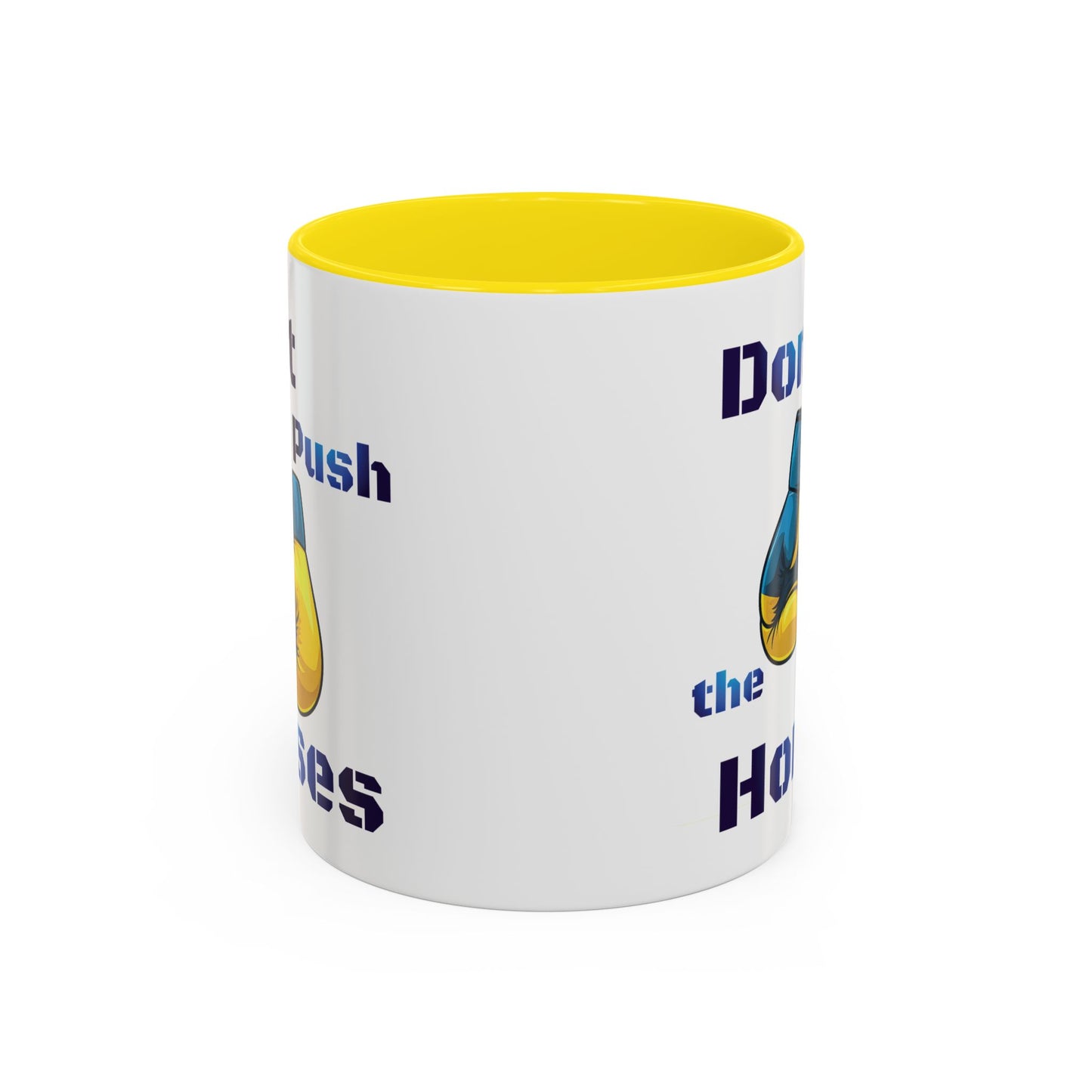 Don’t Push the Horses Mug with Color Inside, 11oz & 15oz