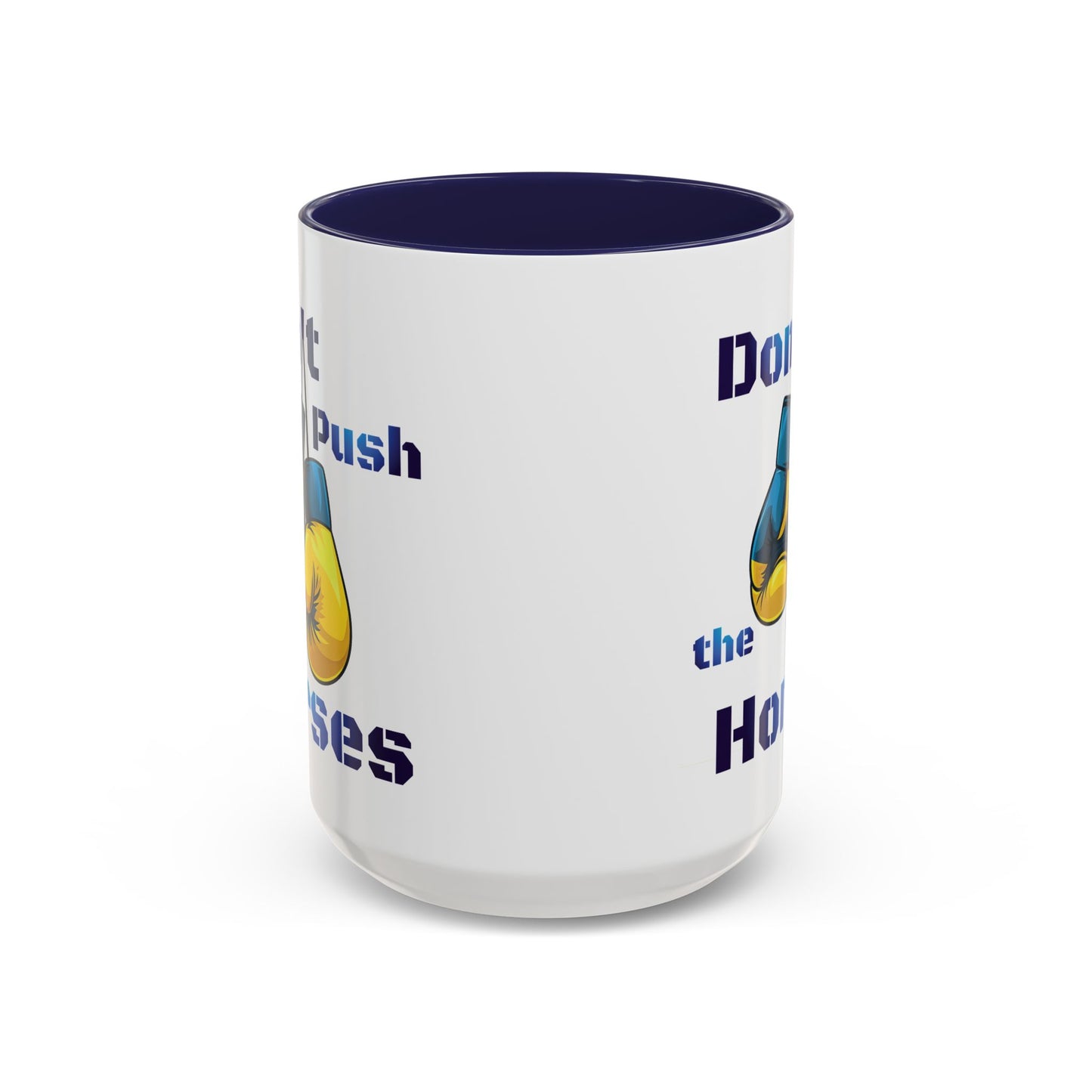 Don’t Push the Horses Mug with Color Inside, 11oz & 15oz