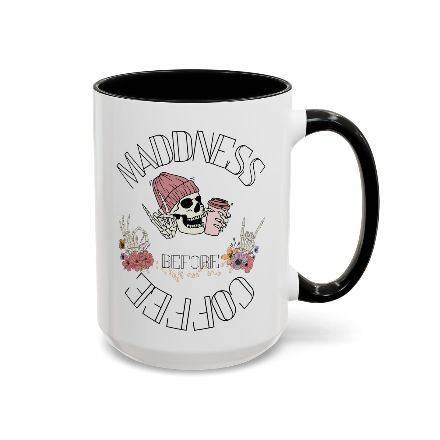 Madness Coffee Mug Size 11oz, 15oz