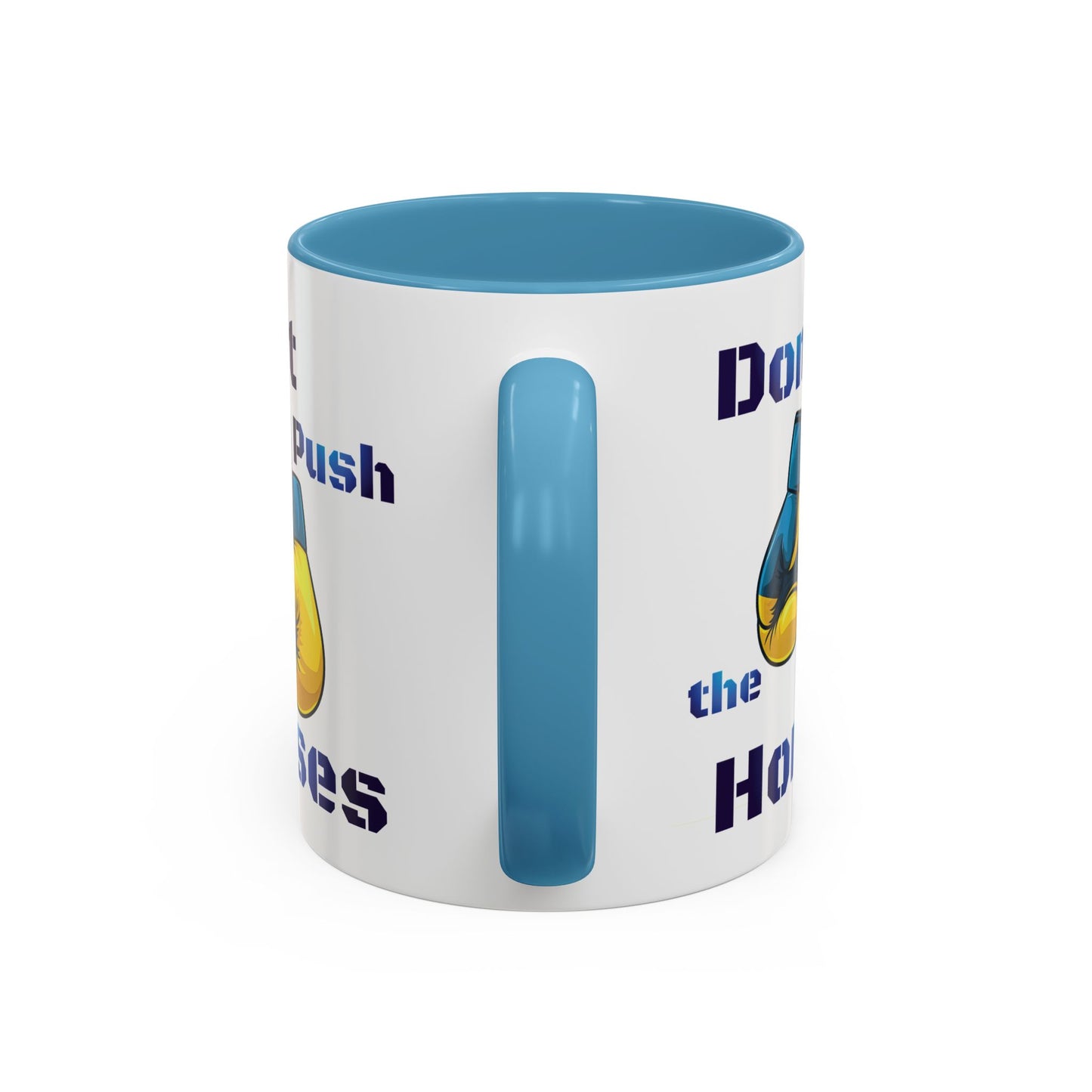 Don’t Push the Horses Mug with Color Inside, 11oz & 15oz