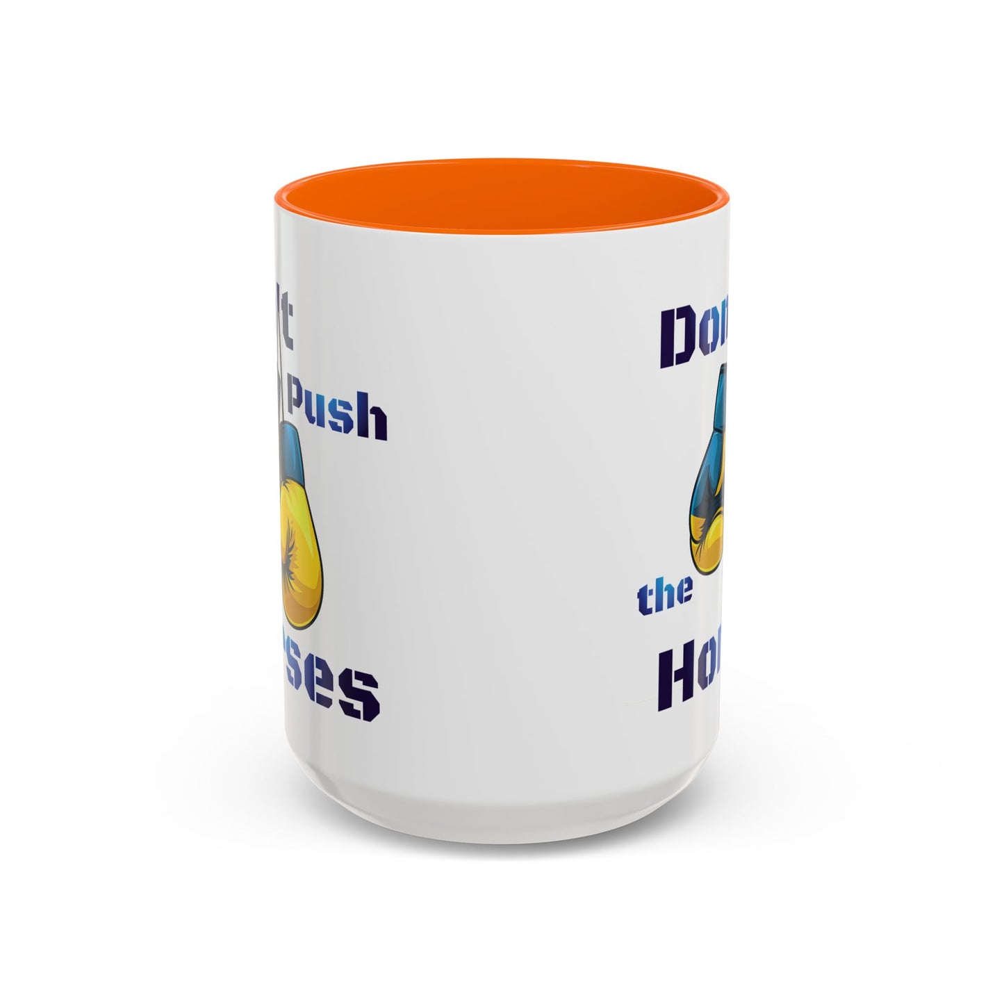 Don’t Push the Horses Mug with Color Inside, 11oz & 15oz