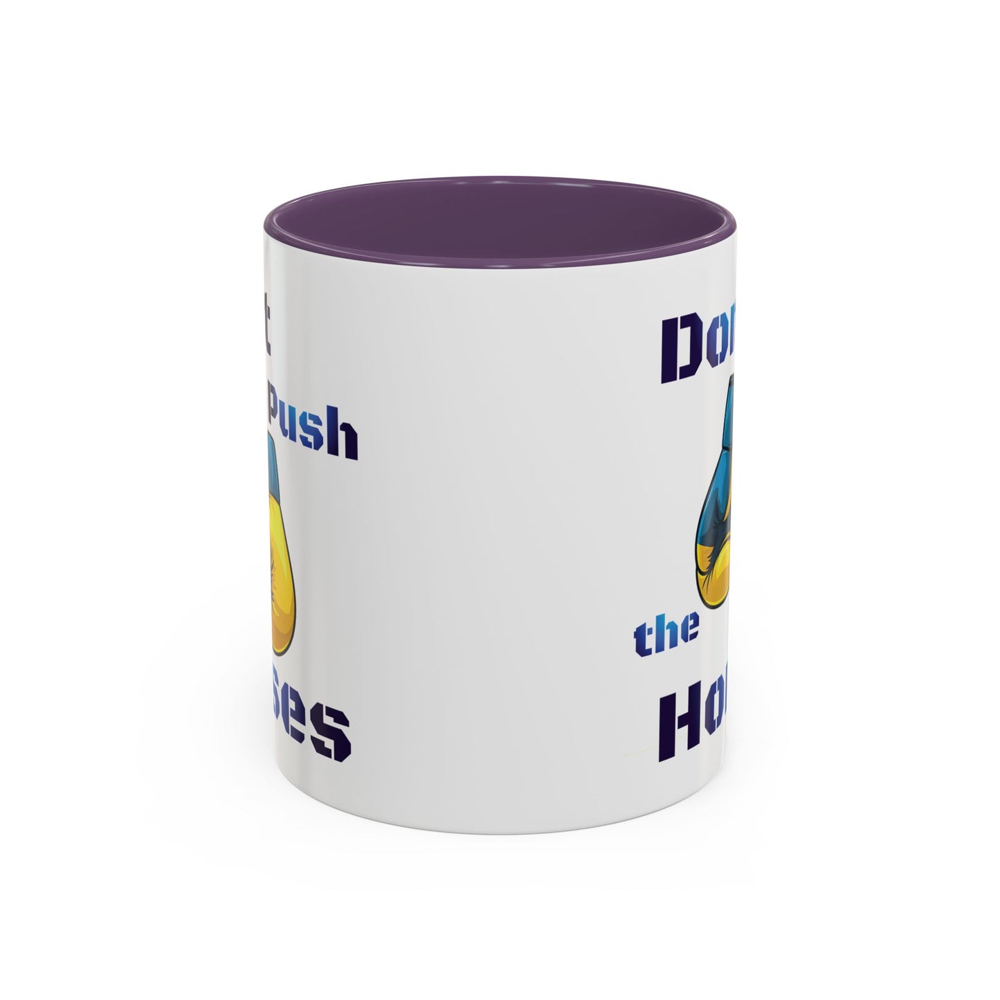 Don’t Push the Horses Mug with Color Inside, 11oz & 15oz