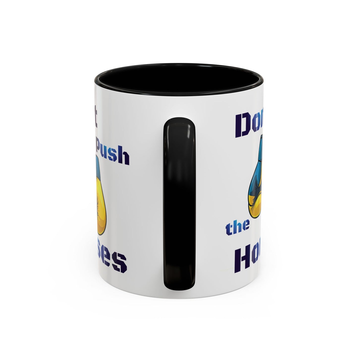 Don’t Push the Horses Mug with Color Inside, 11oz & 15oz