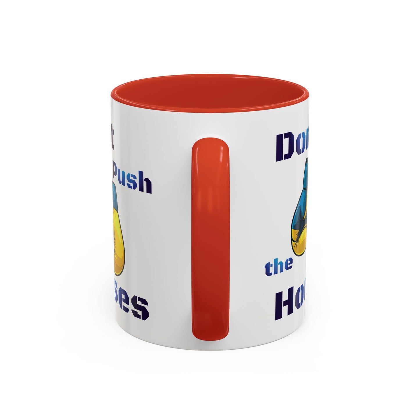 Don’t Push the Horses Mug with Color Inside, 11oz & 15oz