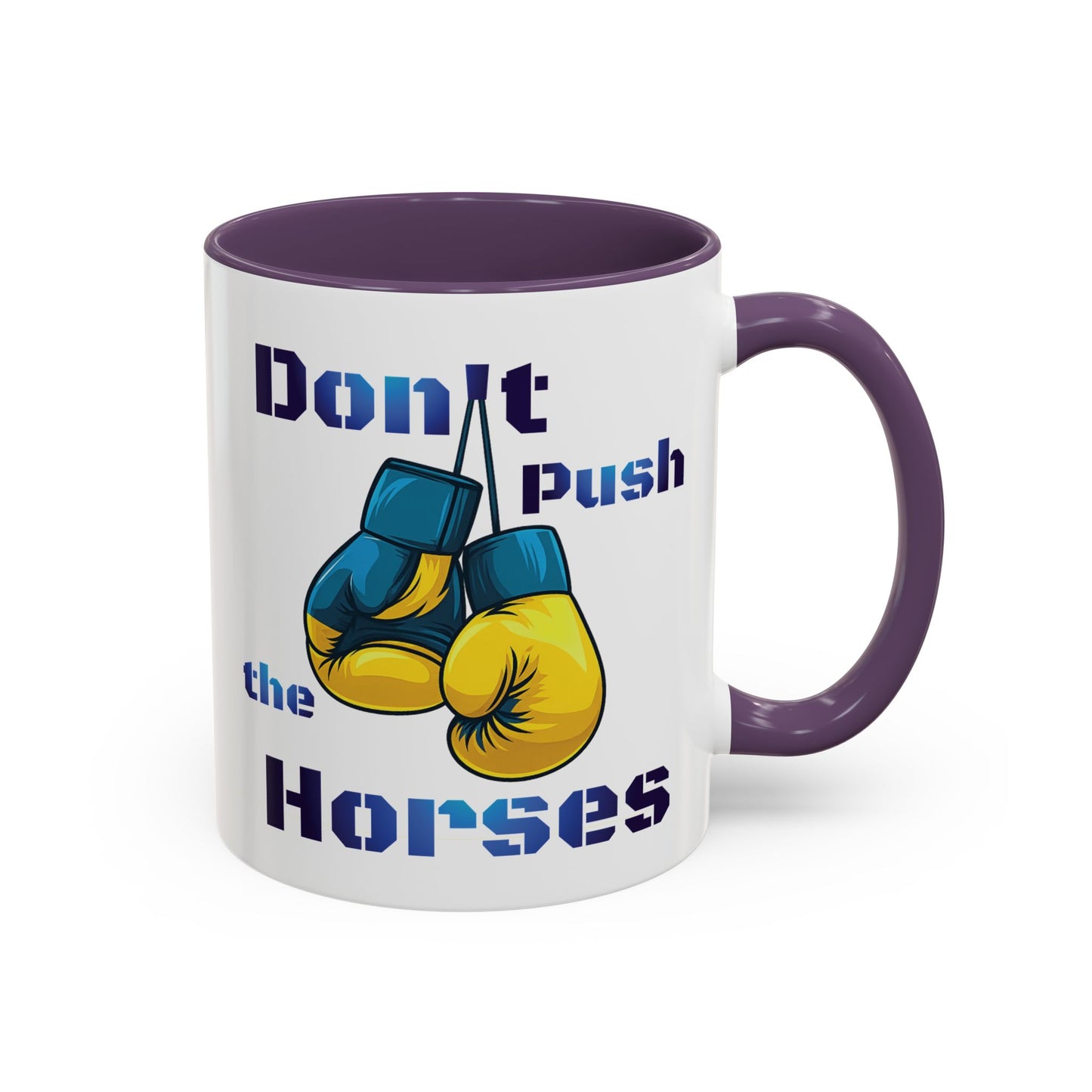 Don’t Push the Horses Mug with Color Inside, 11oz & 15oz