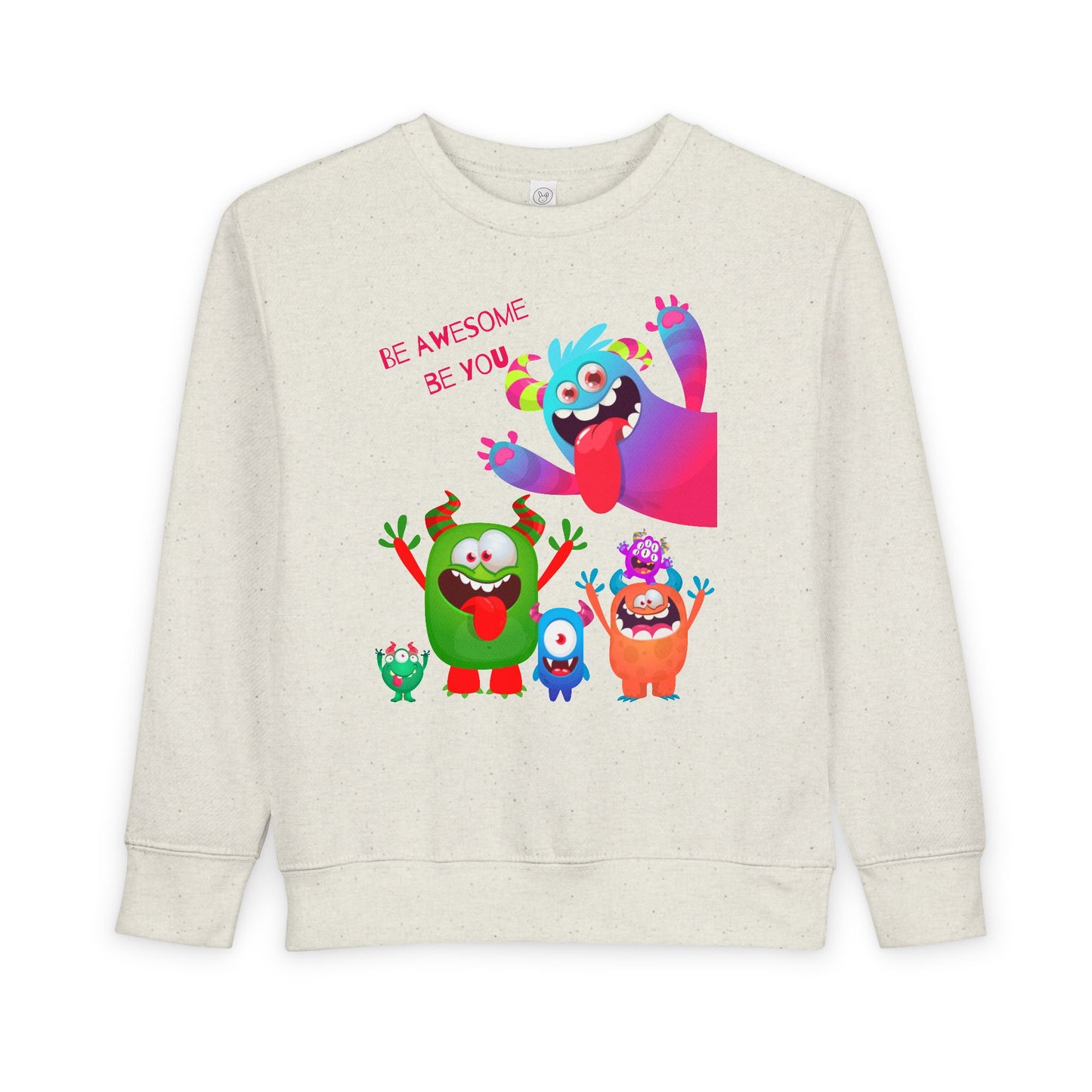 Toddler Be Awesome, Be You Monsters Sweatshirt