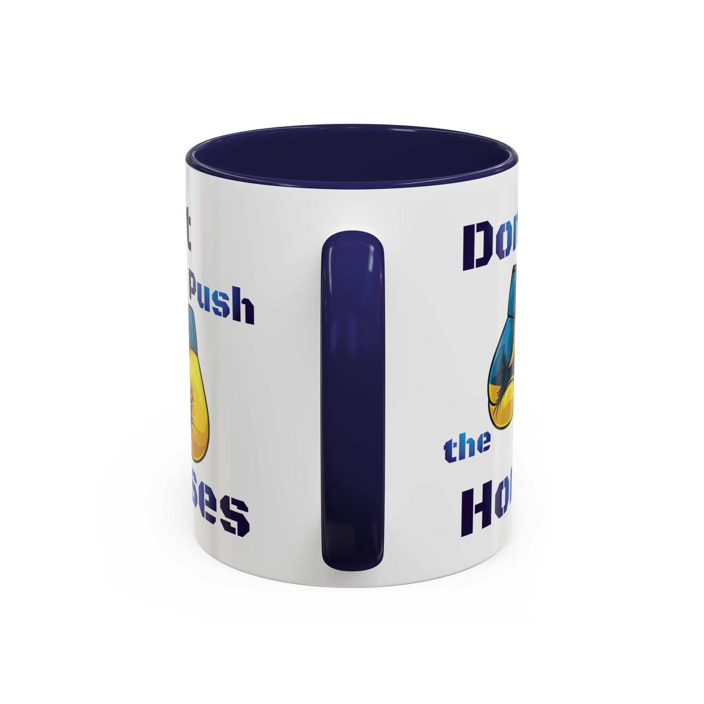 Don’t Push the Horses Mug with Color Inside, 11oz & 15oz