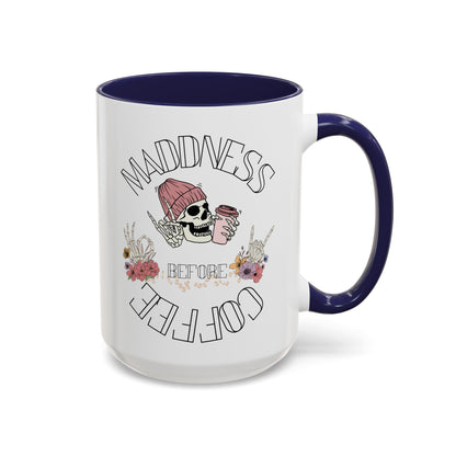 Madness Coffee Mug  Size 11oz, 15oz