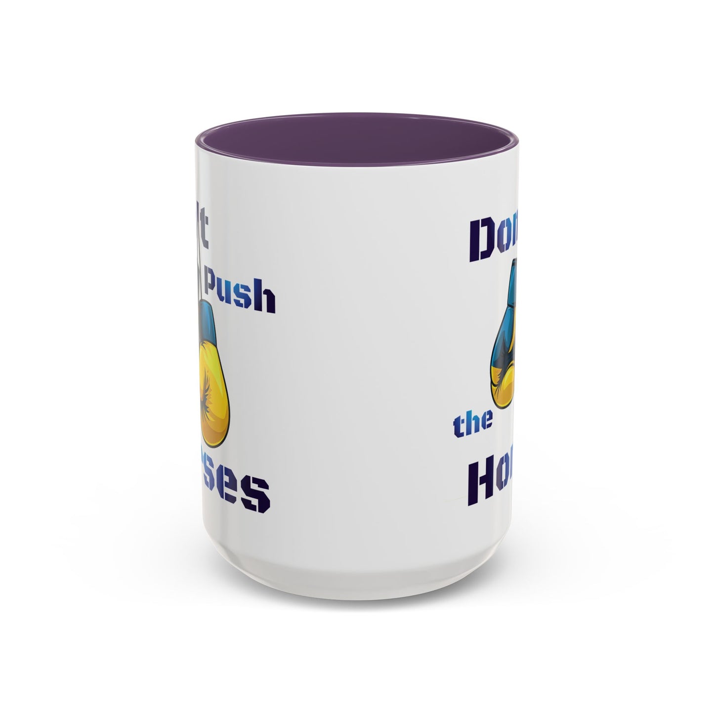 Don’t Push the Horses Mug with Color Inside, 11oz & 15oz