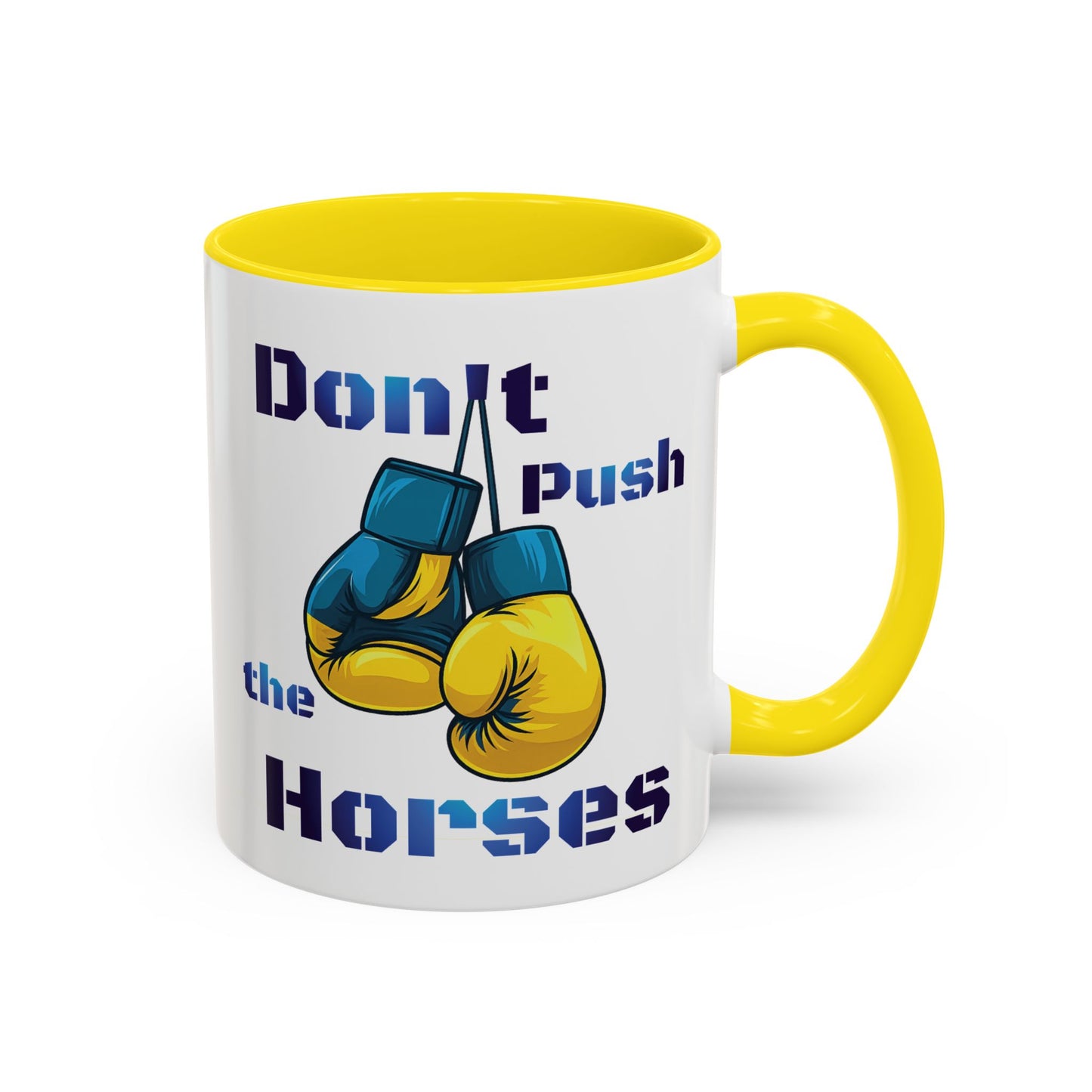 Don’t Push the Horses Mug with Color Inside, 11oz & 15oz