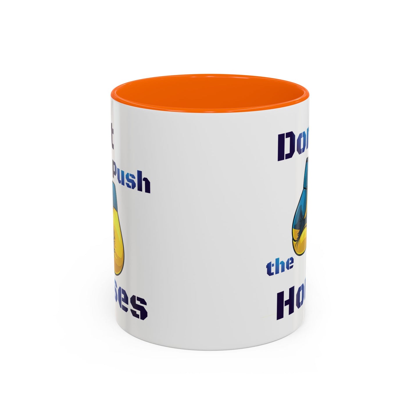 Don’t Push the Horses Mug with Color Inside, 11oz & 15oz