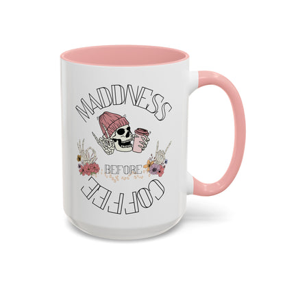 Madness Coffee Mug  Size 11oz, 15oz