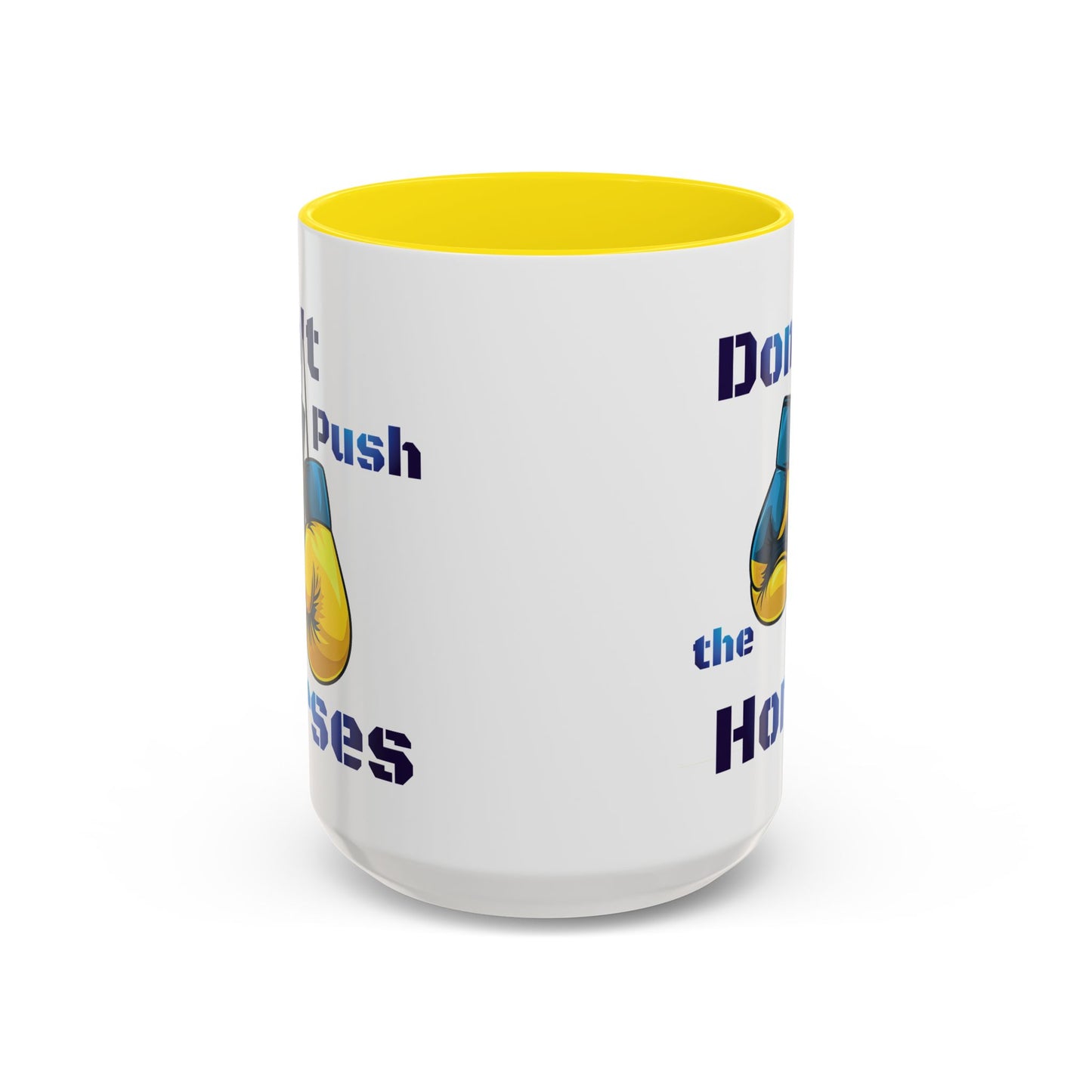 Don’t Push the Horses Mug with Color Inside, 11oz & 15oz