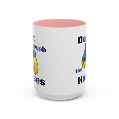 Don’t Push the Horses Mug with Color Inside, 11oz & 15oz